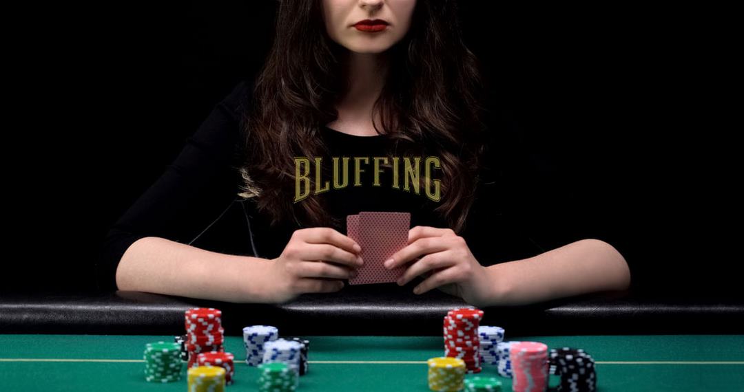 Bluff trong Poker không hề khó như bạn nghĩ